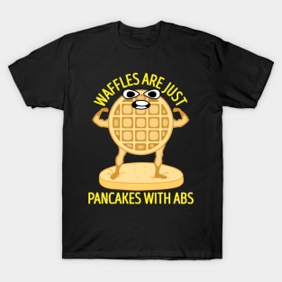 Waffles Are Just Pancakes With Abs Funny Breakfast T-Shirt